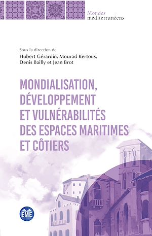 Téléchargez le livre :  Mondialisation, développement et vulnérabilités des espaces maritimes et côtiers