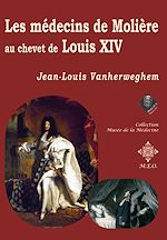Télécharger le livre :  Les médecins de Molière au chevet de Louis XIV