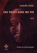 Télécharger le livre :  Ces trous dans ma vie