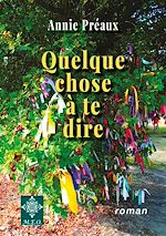 Télécharger le livre :  Quelque chose à te dire