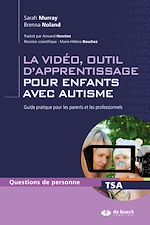 Télécharger le livre :  La vidéo, outil d'apprentissage pour enfants avec autisme : Guide pratique pour les parents et les professionnels