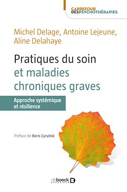 Télécharger le livre :  Pratiques du soin et maladies chroniques graves : Approche systémique et résilience
