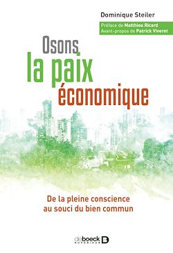 Télécharger le livre :  Osons la paix économique : De la pleine conscience au souci du bien commun