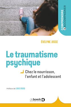 Télécharger le livre :  Le traumatisme psychique chez le nourrisson, l'enfant et l'adolescent
