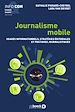Télécharger le livre :  Journalisme mobile : Usages informationnels, stratégies éditoriales et pratiques journalistiques