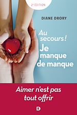 Télécharger le livre :  Au secours ! Je manque de manque
