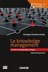 Téléchargez le livre :  Le knowledge management : Un levier de transformation à intégrer