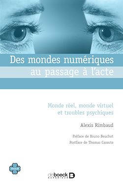 Télécharger le livre :  Des mondes numériques au passage à l'acte : Monde réel, monde virtuel et troubles psychiques
