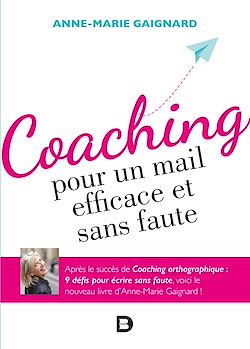 Télécharger le livre :  Coaching pour un mail efficace et sans faute