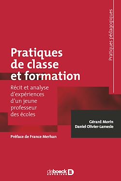 Télécharger le livre :  Pratiques de classe et formation : Récit et analyse d'expériences d'un jeune professeur des écoles