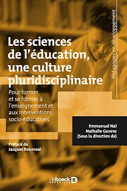 Télécharger le livre :  Les sciences de l'éducation, une culture pluridisciplinaire : Pour former et se former à l'enseignement et aux interventions socio-éducatives