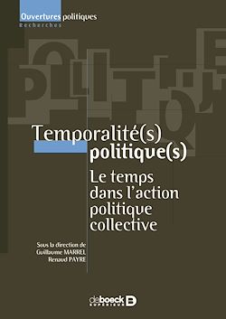 Télécharger le livre :  Temporalité(s) politique(s) : Le temps dans l'action politique collective