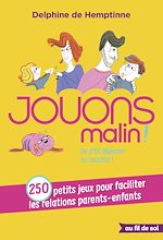 Télécharger le livre :  Jouons malin : 250 petits jeux pour faciliter les relations parents-enfants