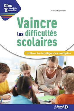 Télécharger le livre :  Vaincre les difficultés scolaires : Utilisez les intelligences multiples