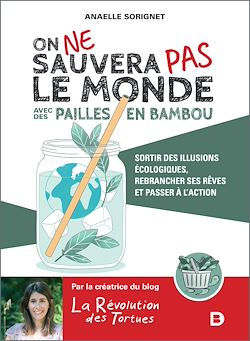 Télécharger le livre :  On ne sauvera pas le monde avec des pailles en bambou