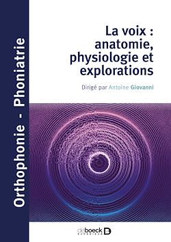 Télécharger le livre :  La voix : anatomie, physiologie et explorations