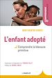 Télécharger le livre :  L'enfant adopté : Comprendre la blessure primitive