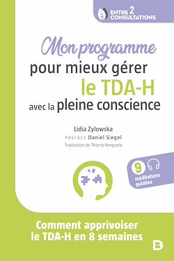 Télécharger le livre :  Mon programme pour mieux gérer le TDA-H avec la pleine conscience