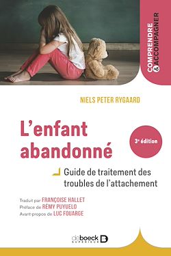 Télécharger le livre :  L'enfant abandonné : Guide de traitement des troubles de l'attachement