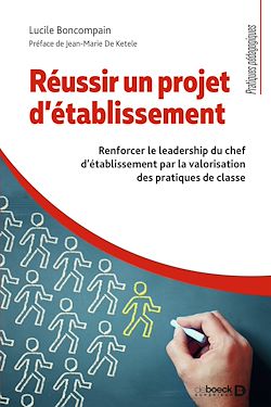 Télécharger le livre :  Réussir un projet d'établissement : Renforcer le leadership du chef d'établissement par la valorisation des pratiques de classe