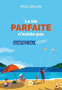 Télécharger le livre :  La vie parfaite n'existe pas : Sortez du cadre !