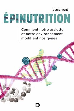 Télécharger le livre :  Épinutrition : Comment notre assiette et notre environnement modifient nos gènes