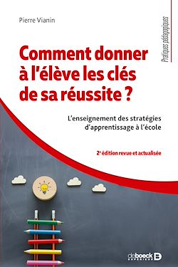 Télécharger le livre :  Comment donner à l'élève les clés de sa réussite ? : L'enseignement des stratégies d'apprentissage à l'école
