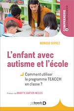 Télécharger le livre :  L'enfant avec autisme et l'école : Comment utiliser le programme TEACCH en classe ?