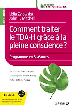 Télécharger le livre :  Comment traiter le TDA-H grâce à la pleine conscience ?