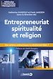 Télécharger le livre :  Entrepreneuriat, spiritualité et religion : Des sphères antinomiques ou étroitement liées ?