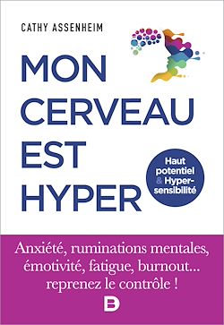 Télécharger le livre :  Mon cerveau est hyper - Haut potentiel et Hypersensibilité