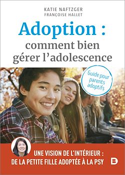Télécharger le livre :  Adoption : comment bien gérer l'adolescence ?