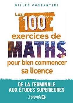 Télécharger le livre :  Les 100 exercices de maths pour bien commencer sa licence : De la terminale aux études supérieures