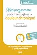 Télécharger le livre :  Mon programme pour mieux gérer la douleur chronique