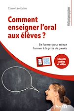Télécharger le livre :  Comment enseigner l'oral aux élèves ?