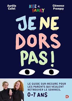 Télécharger le livre :  Je ne dors pas ! : Le guide sur-mesure pour les parents qui veulent retrouver le sommeil