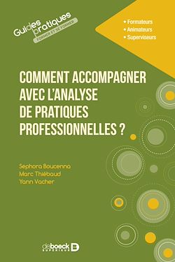 Télécharger le livre :  Comment accompagner avec l'analyse de pratiques professionnelles ?