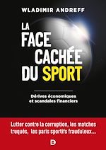 Télécharger le livre :  La face cachée du sport - Dérives économiques et scandales financiers