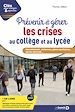 Télécharger le livre :  Prévenir et gérer les crises au collège et au lycée - Harcèlement, violences, plans sanitaires, alerte attentat...