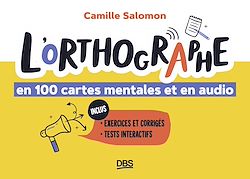 Télécharger le livre :  L'orthographe en 100 cartes mentales et en audio