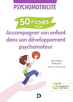 Télécharger le livre :  Psychomotricité : 50 fiches pour accompagner son enfant dans son développement psychomoteur