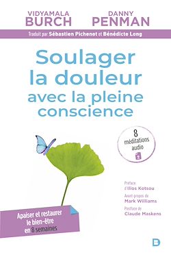 Télécharger le livre :  Soulager la douleur avec la pleine conscience : Apaiser, réduire le stress et restaurer le bien-être - Programme Breathworks - MBPM
