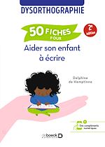 Télécharger le livre :  Dysorthographie : 50 fiches pour aider son enfant à écrire