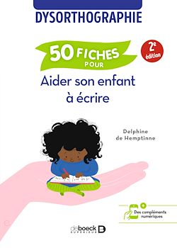 Télécharger le livre :  Dysorthographie : 50 fiches pour aider son enfant à écrire