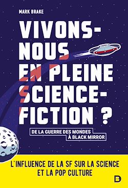Télécharger le livre :  Vivons-nous en pleine science-fiction ? : L'influence de la SF sur la science et la pop culture