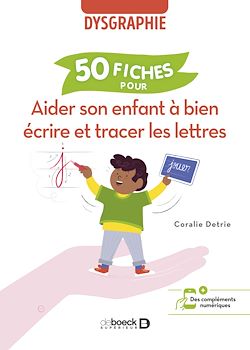 Télécharger le livre :  Aider son enfant à bien écrire et tracer les lettres : 50 fiches pour aider l'enfant dysgraphique