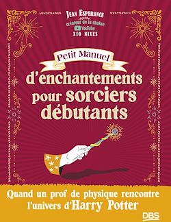 Télécharger le livre :  Petit manuel d'enchantements pour sorciers débutants