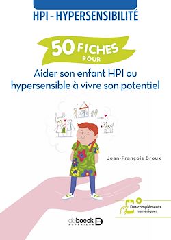 Télécharger le livre :  50 fiches pour aider son enfant HPI ou hypersensible à vivre son potentiel