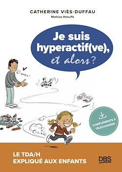 Télécharger le livre :  Je suis hyperactif(ve), et alors ?