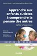Télécharger le livre :  Apprendre aux enfants autistes à comprendre la pensée des autres